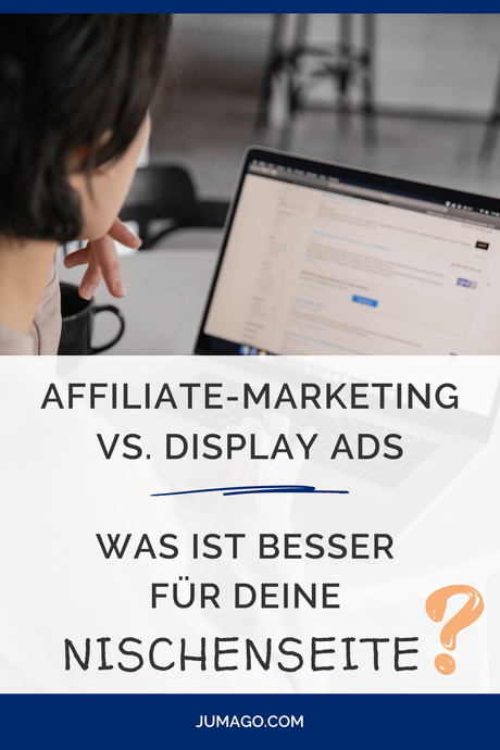 Affiliate-Marketing vs. Display Ads Was ist besser für deine Nischenseite Pin