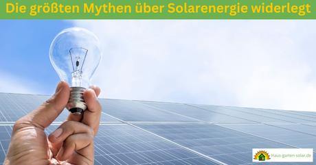 Mythen über Solarenergie widerlegt