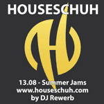 Houseschuh 13.08 – Summer Jams