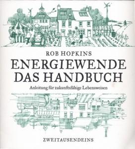Rob Hopkins – Die Energiewende . Das Handbuch