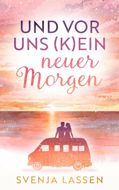 Und vor uns (k)ein neuer Morgen von Svenja Lassen