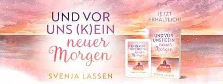 Und vor uns (k)ein neuer Morgen von Svenja Lassen