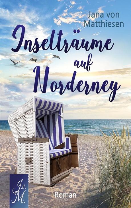 Inselträume auf Norderney von Jana von Matthiesen