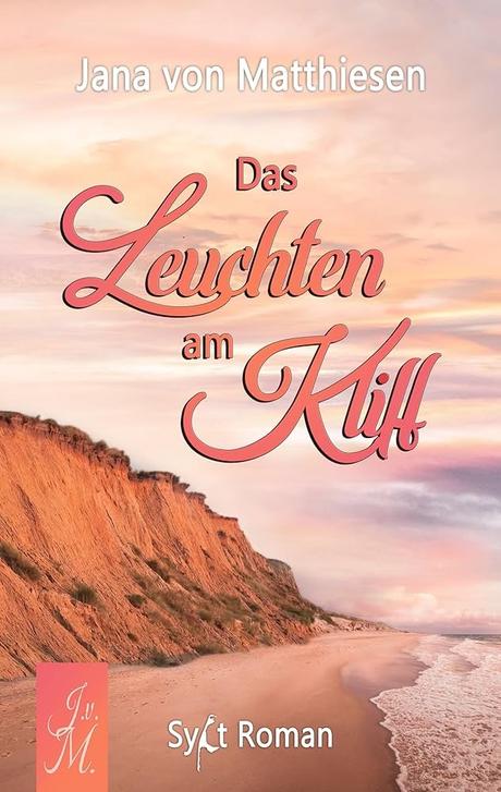 Das Leuchten am Kliff von Jana von Matthiesen