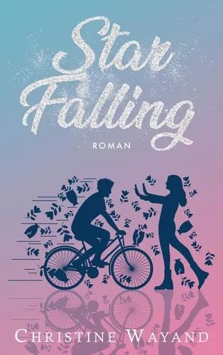 Star Falling – Popstar Romance von Christine Wayand