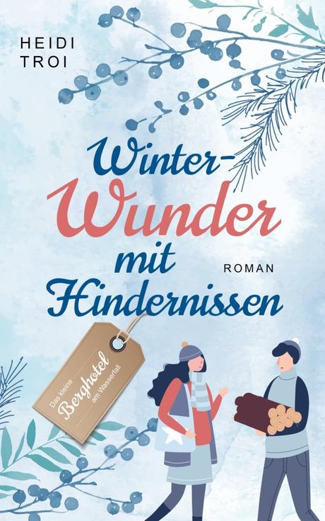 Winterwunder mit Hindernissen von Heidi Troi