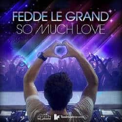 Fedde Le Grand – So Much Love (2011) | House Klassiker