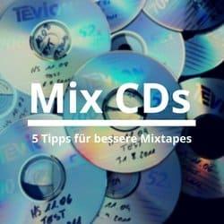 5 Tipps für bessere Mixtapes mit super Spannungsbogen, schnell erstellen und weiter verbessern