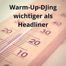 Der Warm-Up-DJ ist wichtiger als der Headliner des Abends