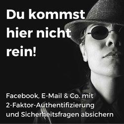 Facebook und E-Mail Konto mit 2-Faktor-Authentifizierung schützen