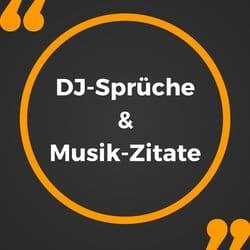 19 DJ-Sprüche und Musik-Zitate die du kennen solltest