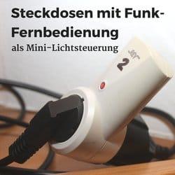 Steckdosen mit Funk-Fernbedienung als Mini-Lichtsteuerung