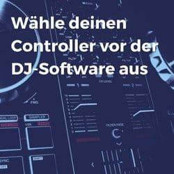 Warum du als DJ vor dem Controller deine DJ-Software auswählen solltest?