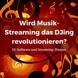 Wird Musik-Streaming das DJing revolutionieren?