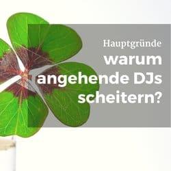 Die Hauptgründe, warum angehende DJs scheitern