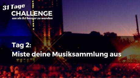 Miste deine Musiksammlung aus – DJ-Challenge Tag 2