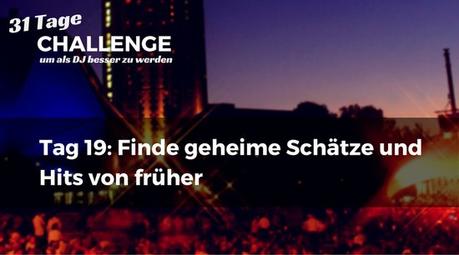 Finde geheime Musik-Schätze und Hits von früher – DJ-Challenge Tag 19