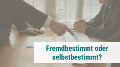 Fremdbestimmung demotiviert