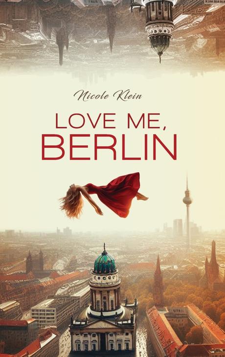 Love me, Berlin (Neuauflage) von Nicole Klein