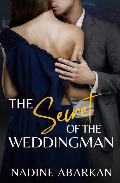 The Secrets of the Weddingman von Nadine Abarkan