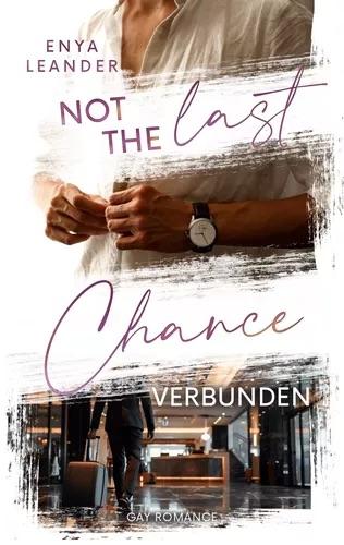 Not the last Chance – Verbunden von Enya Leander