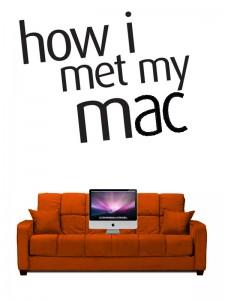 How i met my mac und so weiter …
