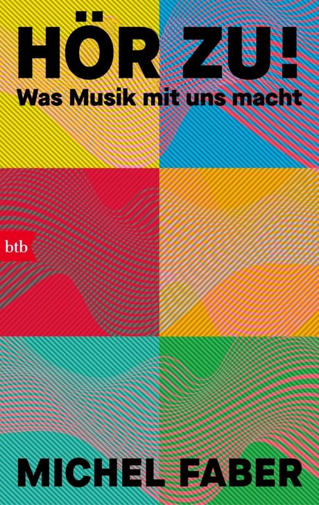Hör zu – Was Musik mit uns macht von Michel Faber