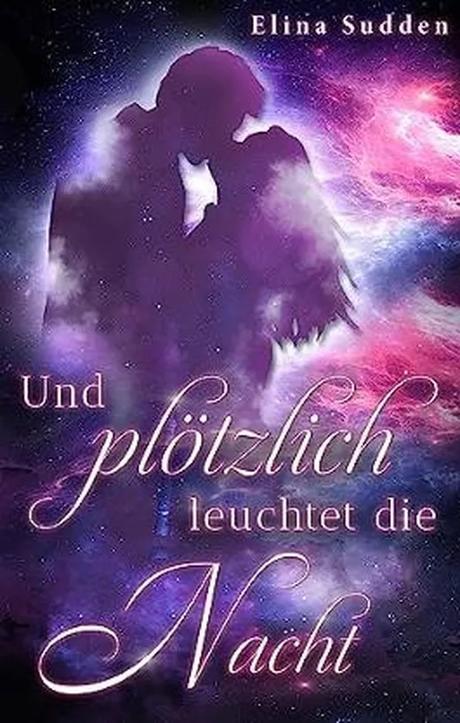 Und plötzlich leuchtet die Nacht von Elina Sudden