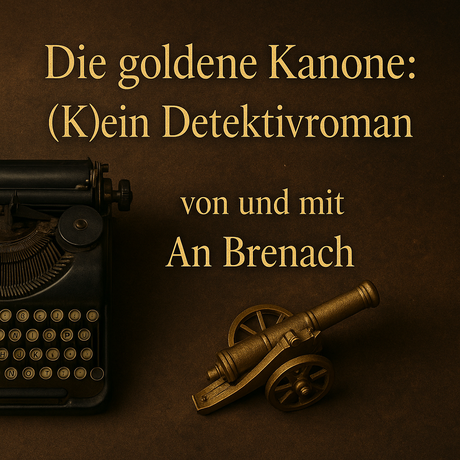 Hörbuch: Die goldene Kanone – (K)ein Detektivroman von An Brenach