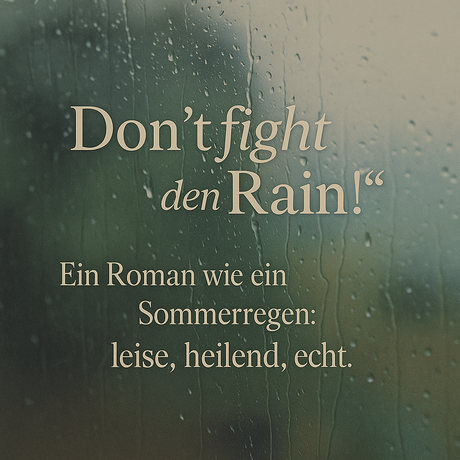 Don’t fight the Rain! von Melanie Treber