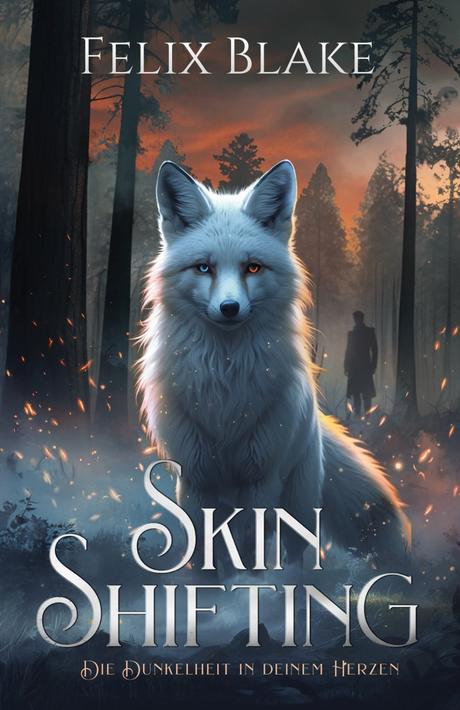 SkinShifting: Die Dunkelheit in deinem Herzen von Felix Blake
