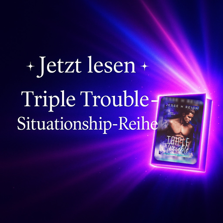 Triple Trouble von Jesse H Reign (Übersetzt von Mimi Rhine)