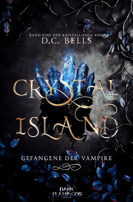 Crystal Island: Gefangene der Vampire von D. C. Bells