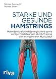 Starke und gesunde Hamstrings: Mehr Kraft, Beweglichkeit und weniger Verletzungen durch Training der ischiocruralen Muskulatur
