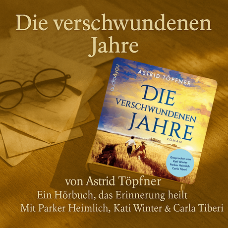 Hörbuch: Die verschwundenen Jahre von Astrid Töpfner