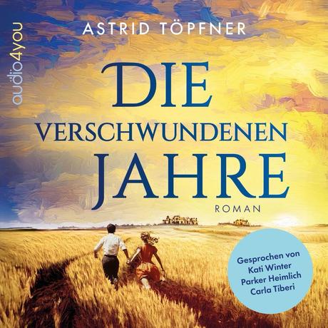 Hörbuch: Die verschwundenen Jahre von Astrid Töpfner