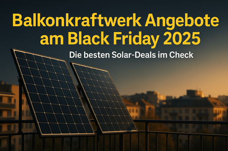 Balkonkraftwerk Angebote am Black Friday