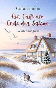 Ein Café am Ende der Saison: Winter auf Juist von Cara Lindon