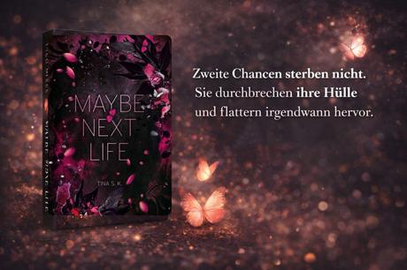 Maybe next Life von Tina S.K.