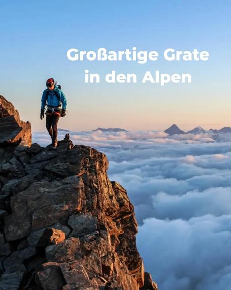 Zwischen Himmel und Tiefe – eindrucksvolle Grate in den Ost- und Westalpen. 🏔🌄