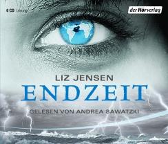 {Hörbuch-Rezension} Endzeit von Liz Jensen