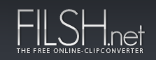 [Link-Tipp] Filsh.net – Medien von YouTube, GoogleVideo & Co. runterladen