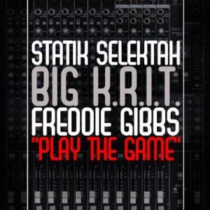 Statik Selektah feat. Big K.R.I.T & Freddie Gibbs - Play The Game