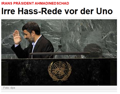 Achmadinedschad - westliche Medien nennen seine Rede Eklat und betreiben dabei Verklärung in verbrecherischer Weise