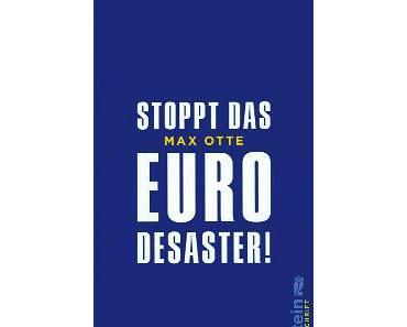 Max Otte: Stoppt das Euro-Desaster!