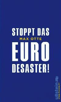 Max Otte: Stoppt das Euro-Desaster!