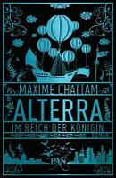 Rezension: Alterra - Im Reich der Königin von Maxime Chattam