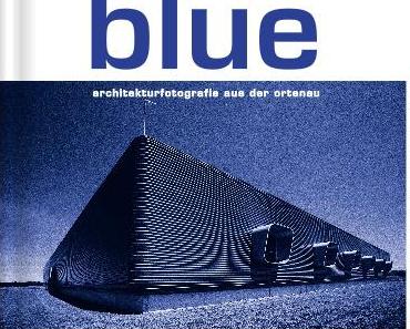 Blue – Architekturfotografie aus der Ortenau