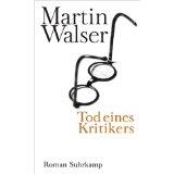 Martin Walser - Der Tod eines Kritikers