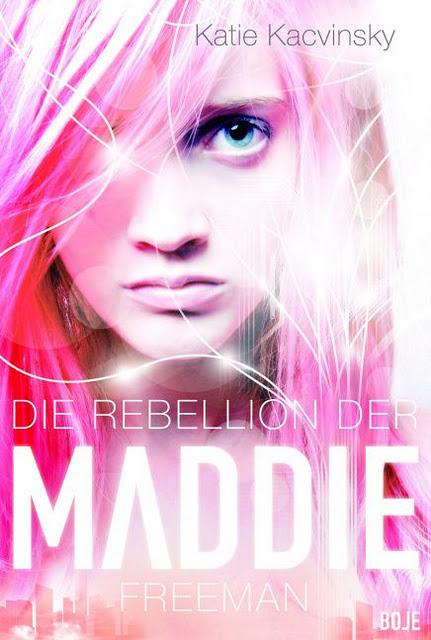 Die Rebellion der Maddie Freeman von Katie Kacvinsky - Review